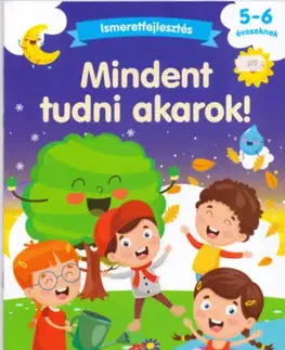Príprava do školy, pracovné zošity Mindent tudni akarok! - Ismeretfejlesztés 5-6 éveseknek