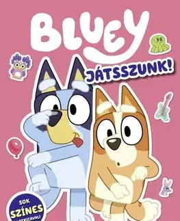 Pre deti a mládež - ostatné Bluey - Játsszunk együtt!
