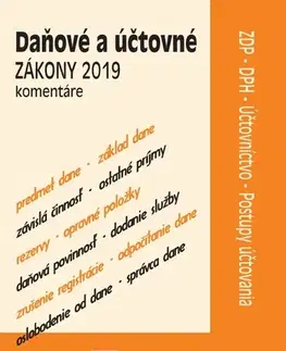 Dane, účtovníctvo Daňové a účtovné zákony 2019 - po novele s komentármi - Kolektív autorov