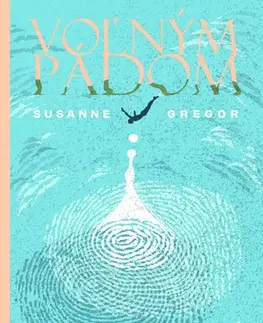 Svetová beletria Voľným pádom - Susanne Gregor
