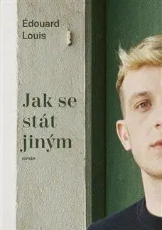 Svetová beletria Jak se stát jiným - Édouard Louis