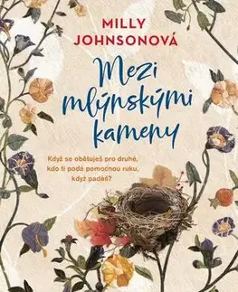 Romantická beletria Mezi mlýnskými kameny - Milly Johnson