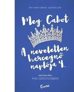 Dobrodružstvo, napätie, western A neveletlen hercegnő naplója 4.- Mia Genoviában - Meg Cabot