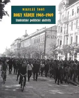 Slovenské a české dejiny Roky nádeje 1968-1969 - Mikuláš Šoóš