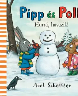 Leporelá, krabičky, puzzle knihy Pipp és Polli - Hurrá, havazik! - Axel Scheffler