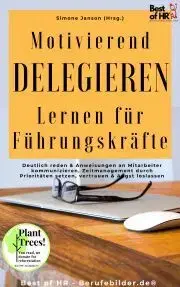 Svetová beletria Motivierend Delegieren Lernen für Führungskräfte - Simone Janson