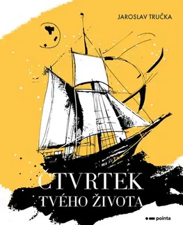 Česká beletria Čtvrtek tvého života - Jaroslav Tručka