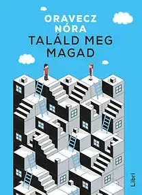 Psychológia, etika Találd meg magad - Nóra Oravecz