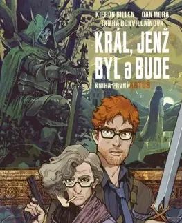 Sci-fi a fantasy Král, jenž byl a bude 1: Artuš - Kieron Gillen