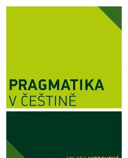 Odborná a náučná literatúra - ostatné Pragmatika v češtině - Milada Hirschová