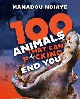 Príroda 100 Animals That Can F*cking End You - Mamadou Ndiaye