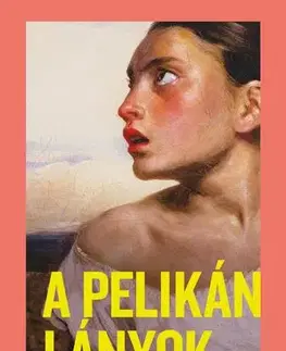 Svetová beletria A pelikánlányok - Julia Malye