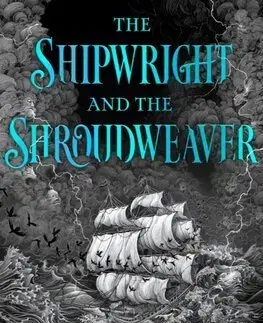 Sci-fi a fantasy The Shipwright and the Shroudweaver - Rafael Torrubia