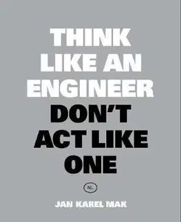 Cudzojazyčná literatúra Think Like an Engineer, Don't Act Like One - Jan Karel Mak
