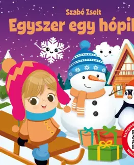 Básničky a hádanky pre deti Egyszer egy hópihe... - Zsolt Szabó