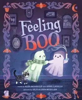 Rozprávky Feeling Boo - Alex Boniello,April Lavalle,Olivia Chin Mueller