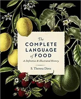 Zdravá výživa, diéty, chudnutie The Complete Language of Food - S. Theresa Dietz