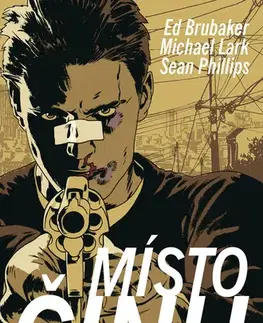 Komiksy Místo činu - Ed Brubaker,Michael Lark,Sean Phillips,Richard Klíčník