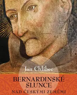 Umenie - ostatné Bernardinské slunce nad českými zeměmi - Jan Chlíbec