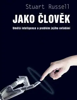 Veda, technika, elektrotechnika Jako člověk - Stuart Russell