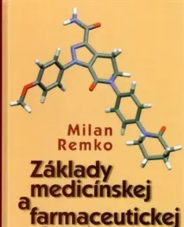 Medicína - ostatné Základy medicínskej a farmaceutickej chémie (3.vydanie) - Milan Remko