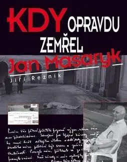 Politológia Kdy opravdu zemřel Jan Masaryk - Karel Sýs,Jiří Řezník