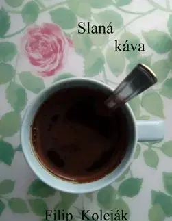 Česká beletria Slaná káva - Filip Koleják