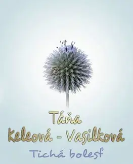 Slovenská beletria Tichá bolesť 2. vydanie - Táňa Keleová-Vasilková