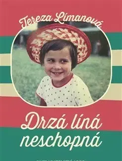 Česká beletria Drzá líná neschopná - Tereza Límanová