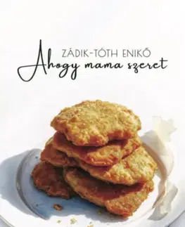 Beletria - ostatné Ahogy mama szeret - Enikő Zádik-Tóth