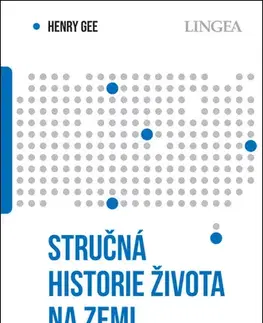Svetové dejiny, dejiny štátov Stručná historie života na Zemi - Henry Gee