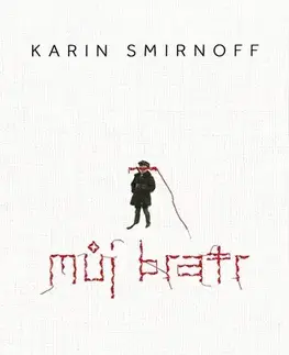 Svetová beletria Můj bratr - Karin Smirnoff,Lucie Olešová