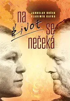 Duchovný rozvoj Na život se nečeká - Jaroslav Dušek,Vladimír Kafka