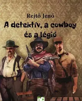 Humor a satira A detektív, a cowboy és a légió - Jenő Rejtő