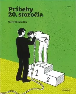 Moderné dejiny Príbehy 20. storočia - (Ne)férová hra - Kolektív autorov