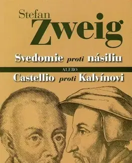 Biografie - ostatné Svedomie proti násiliu alebo Castellio proti Kalvínovi - Stefan Zweig