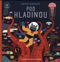 Príroda Profesor Astrokocour: Pod hladinou - Dominic Walliman