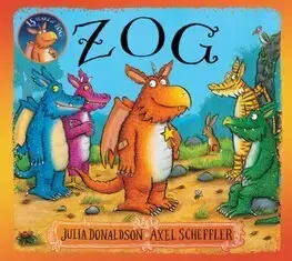 Rozprávky Zog, 15th Anniversary Edition - Julia Donaldson,Axel Scheffler