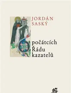 Filozofia O počátcích Řádu kazatelů - Jordán Saský