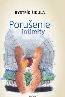 Slovenská beletria Porušenie intimity - Bystrík Šikula