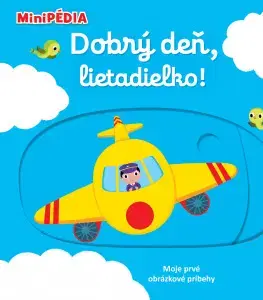 Leporelá, krabičky, puzzle knihy MiniPÉDIA – Dobrý deň, lietadielko! - Nathalie Choux