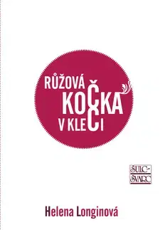 Humor a satira Růžová kočka v kleci - Helena Longinová