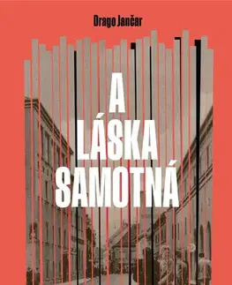 Beletria - ostatné A láska samotná - Drago Jančar