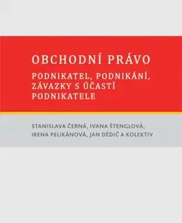 Obchodné právo Obchodní právo – podnikatel, podnikání, závazky s účastí podnikatele - Kolektív autorov