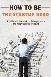 Biznis a kariéra How to Be the Startup Hero - Alnajjar Rasheed