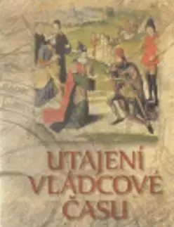Mystika, proroctvá, záhady, zaujímavosti Utajení vládcové času - Bergier Jacques