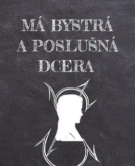 Novely, poviedky, antológie Má bystrá a poslušná dcera - Miroslav Slach