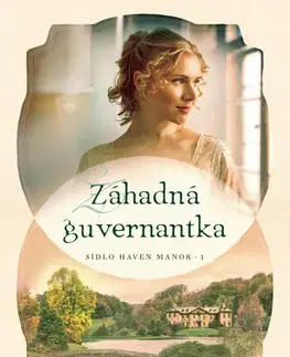 Historické romány Záhadná guvernantka - Kristi Ann Hunterová,Miroslava Molnárová