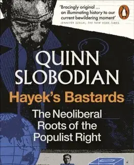 Politológia Hayek's Bastards - Quinn Slobodian