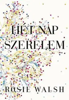 Dobrodružstvo, napätie, western Hét nap szerelem - Rosie Walsh